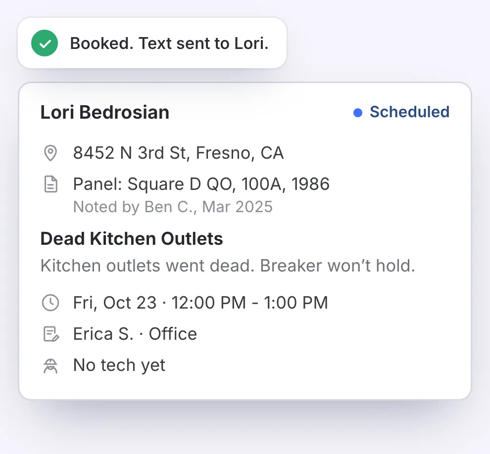 The office’s screen: Erica has Lori Bedrosian’s dead kitchen outlets down for Friday from noon to 1 PM at 8452 N 3rd St in Fresno, with no electrician on it yet. Her file shows her panel, a 1986 Square D QO of 100 amps, noted by Ben in March 2025, and a text went to Lori to say she’s booked.