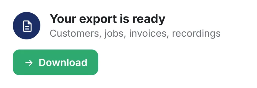 A note that the export is ready, with customers, jobs, invoices and recordings, and a Download button.