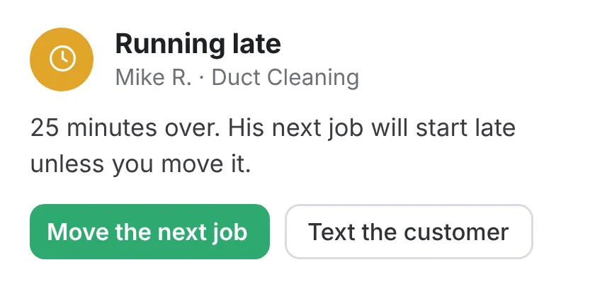 An alert: Mike is 25 minutes over on a duct cleaning, with buttons to move the next job or text the customer.