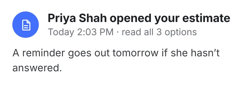 A note that Priya Shah opened her estimate at 2:03 PM and read all three options, with a reminder set for tomorrow.