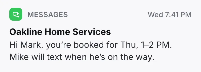 In WorkflowPros: The text Mark gets: you’re booked for Thursday, 1 to 2 PM, and Mike will text when he’s on the way.