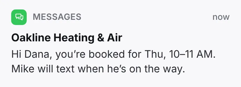 The text Dana gets: you’re booked for Thursday, 10 to 11 AM, and Mike will text when he’s on the way.